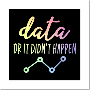 Data Or It Didn't Happen - Data Analyst Posters and Art